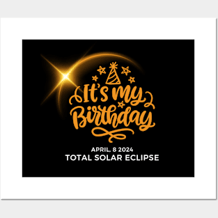 IT'S MY SOLAR ECLIPSE BIRTHDAY 2024 Posters and Art